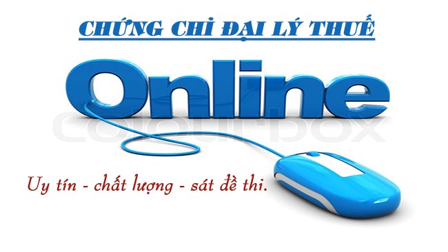 Ôn thi chứng chỉ đại lý thuế online uy tín