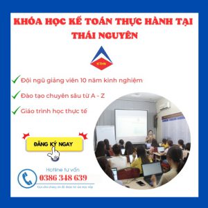Khóa học kế toán thực hành tại Thái Nguyên